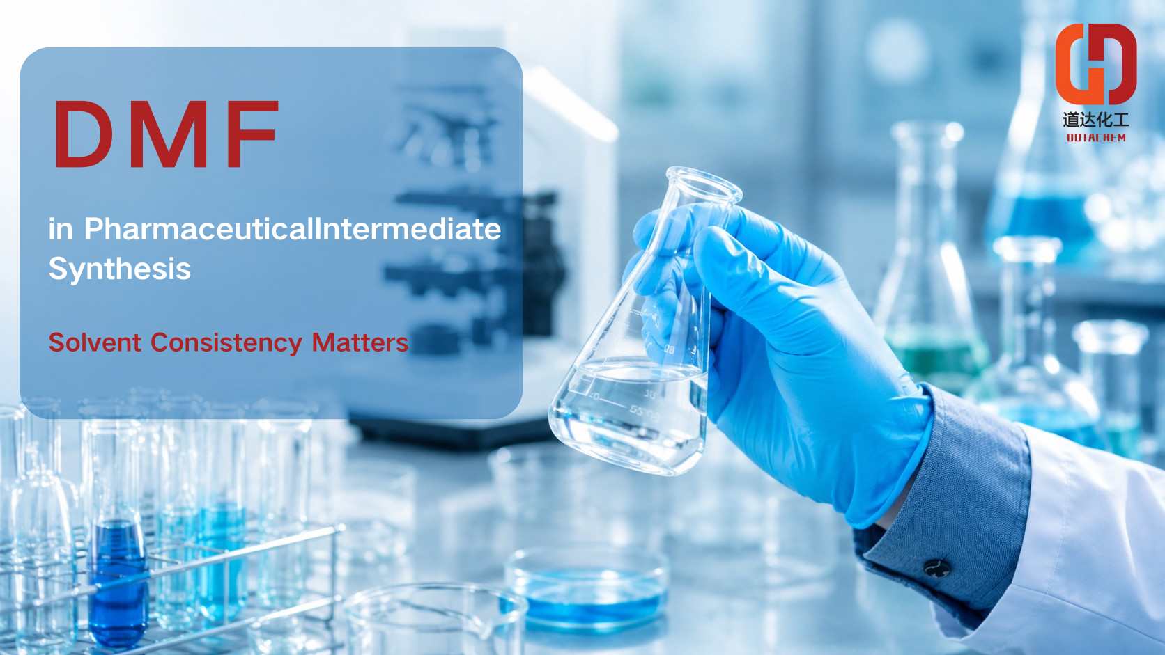 DMF v syntéze farmaceutických medziproduktov: Prečo záleží na konzistencii rozpúšťadla